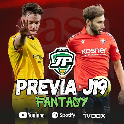 ️8x28 - LA PREVIA FANTASY DE LA JORNADA 19