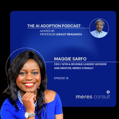 Is Emotional Intelligence Your Leadership Edge in an AI-Driven Workplace? With Maggie Sarfo