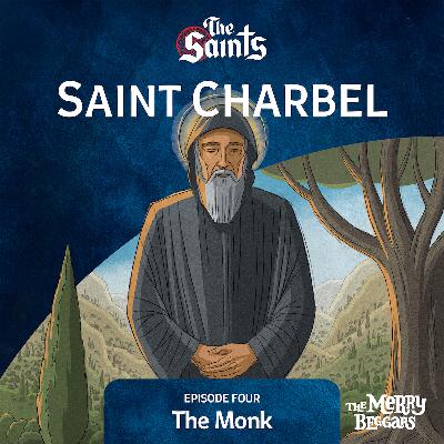 Saint Charbel: Episode Four