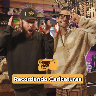Medio Pase T1. EP. 8: Recordando Caricaturas