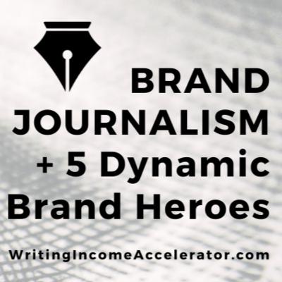 S1E8: What is Brand Journalism? (+ The 5 Dynamic Brand Heroes For Client Articles)
