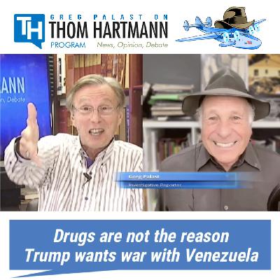 Hartmann & Palast: Drugs are not the reason Trump wants war with Venezuela Hartmann & Palast: Drugs are not the reason Trump wants war with Venezuela