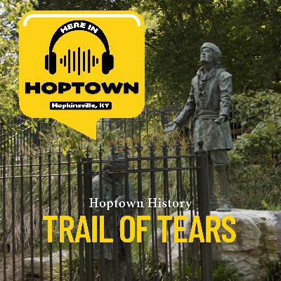 Hoptown History: Trail of Tears Hoptown History: Trail of Tears