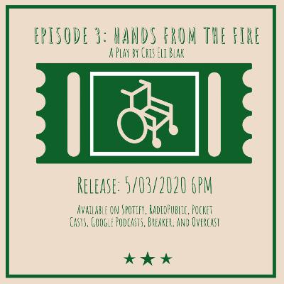 Episode 3: Hands From the Fire Episode 3: Hands From the Fire