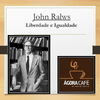 #20 Justiça 05 - John Ralws: liberdade e igualdade