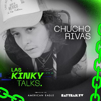 🚨 Secretos, risas y música: Chucho Rivas en en Las Kinky Talks T3. EP 13