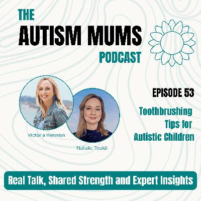 Toothbrushing Tips for Autistic Children Toothbrushing Tips for Autistic Children