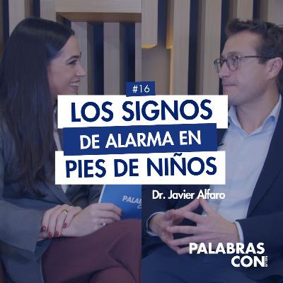 PODOLOGÍA INFANTIL con Dr. Javier Alfaro | 1x16 Palabras con Salud #podologiainfantil