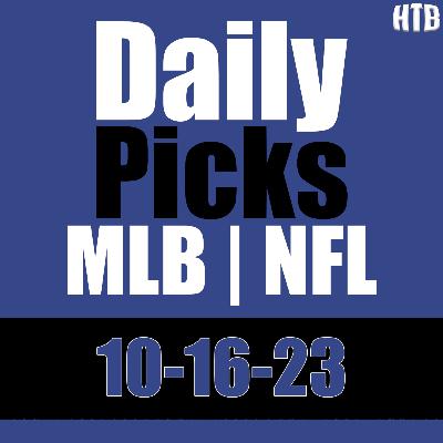 MLB & NFL Picks 10/16/23 - NFL Week 6 & MLB Predictions and Betting Preview