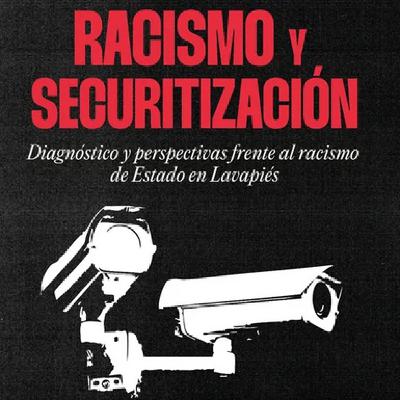 Racismo y securitización. Diagnóstico y perspectivas frente al racismo de Estado en Lavapies