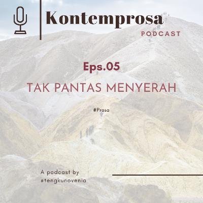 Prosa-Tak Pantas Menyerah Prosa-Tak Pantas Menyerah
