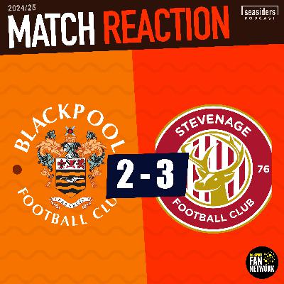 Blackpool 2 - Stevenage 3 : REACTION