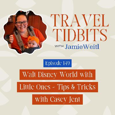 Walt Disney World with Little Ones – Tips & Tricks with Casey Jent EP 149