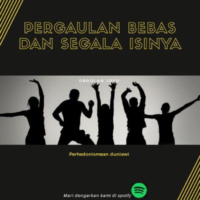 Pergaulan bebas🎙