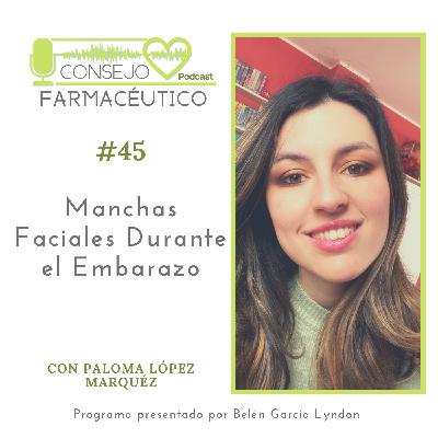 #45. Manchas Faciales Durante el Embarazo - Con Paloma López Marquez #45. Manchas Faciales Durante el Embarazo - Con Paloma López Marquez