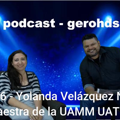 Capítulo 66 – Yolanda Velázquez Narváez Maestra en la UAMM UAT Capítulo 66 – Yolanda Velázquez Narváez Maestra en la UAMM UAT