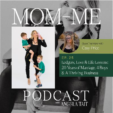25. Casy Price | Ledgers, Love & Life Lessons: 20 Years of Marriage, 4 Boys & a Thriving Business