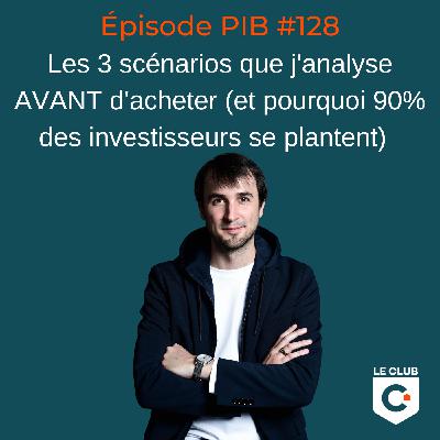 Les 3 scénarios que j'analyse AVANT d'acheter (et pourquoi 90% des investisseurs se plantent)  #128