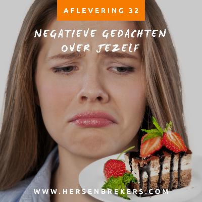 32. Negatieve gedachten over jezelf