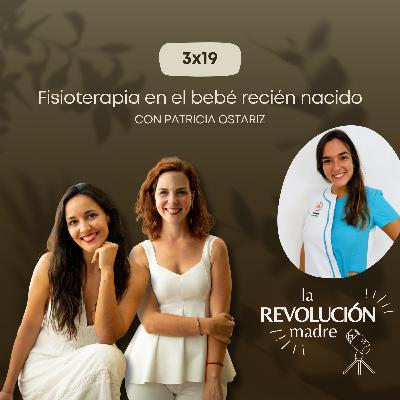 3x19 Fisioterapia en el bebé recién nacido-Con Patricia Ostariz