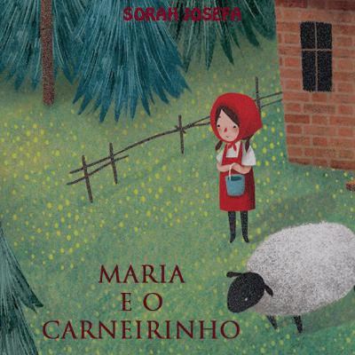 LIVRO INFANTIL: MARIA E O CARNEIRINHO LIVRO INFANTIL: MARIA E O CARNEIRINHO