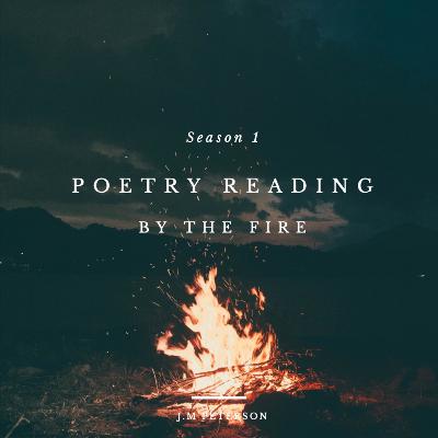 Poetry Reading by the Fire - "At the end of the woods"