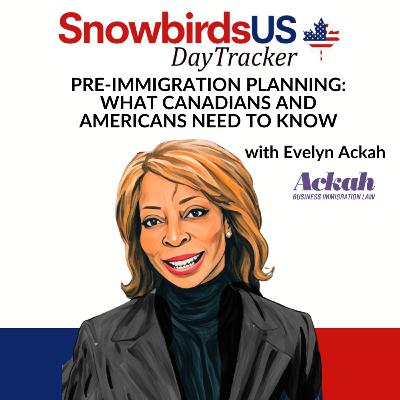 Episode 75: How prepared are you to move between Canada and the U.S. without running into immigration trouble?