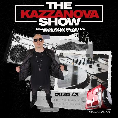 Episode 133: THE DJ KAZZANOVA SHOW #132