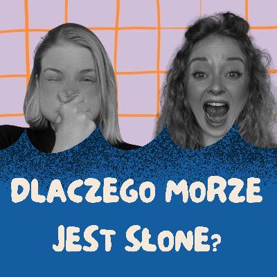 Dlaczego morze jest słone