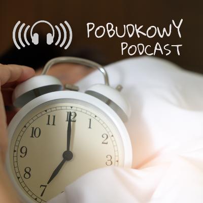 #058 - Ostatni odcinek 1 sezonu - Pobudkowy Podcast