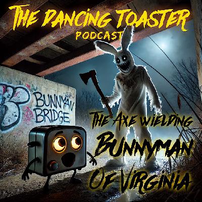 The Dancing Toaster- Creatures and Cryptids: The Axe wielding Bunnyman of Virginia The Dancing Toaster- Creatures and Cryptids: The Axe wielding Bunnyman of Virginia
