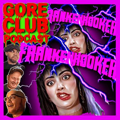 EP. 56 FRANKENHOOKER! EP. 56 FRANKENHOOKER!