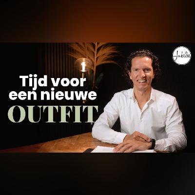 Tijd voor een nieuwe Outfit - Jubilee Podcast - Bernard Oudhoff