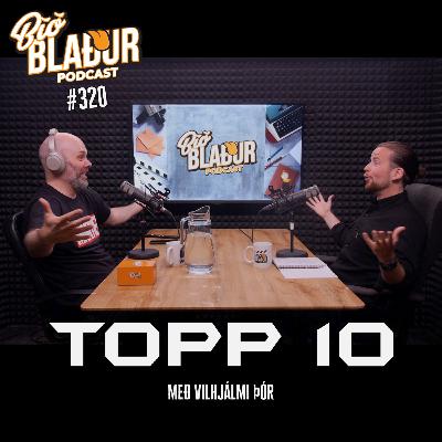 #320 Topp 10 með Vilhjálmi Þór