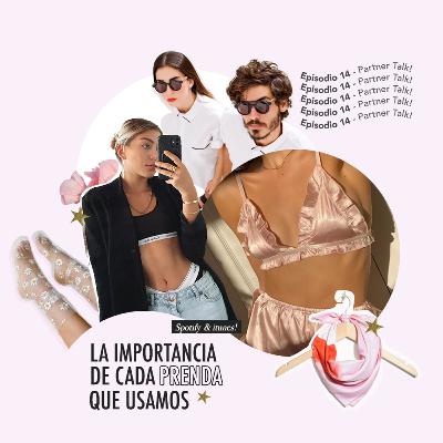 Ep14 - La importancia de cada prenda que usamos