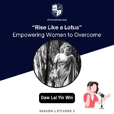 Rise Like a Lotus: Empowering Women to Overcome | EHSMyanmar
