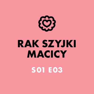 Zdrówkast S01 E03 Rak szyjki macicy