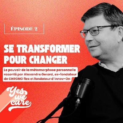 [Rediffusion] Se transformer pour changer : le pouvoir de la métamorphose personnelle par Alexandre Gerard