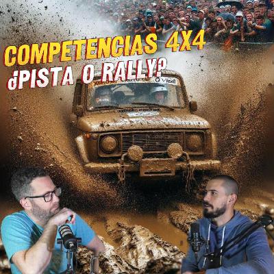 Competencias 4x4. ¿Pista o Rally? - EP#004