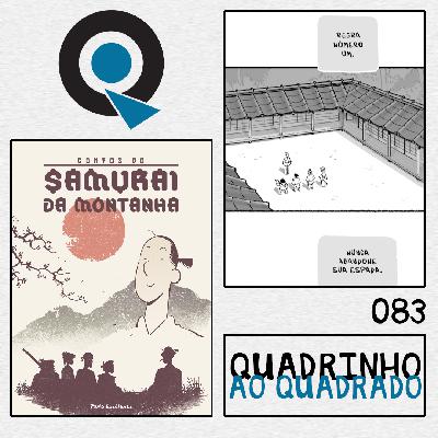 Quadrinho ao Quadrado #83 - Contos do Samurai da Montanha