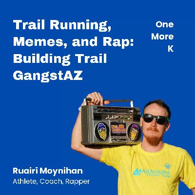 Trail Running, Memes, and Rap: Ruairi Moynihan on Building Trail Gangstaz