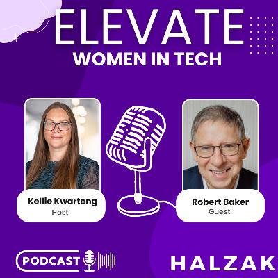 S1 Ep 25 - The Power of Male Allyship: Transforming Tech Culture with Elevate Women in Tech and Robert Baker S1 Ep 25 - The Power of Male Allyship: Transforming Tech Culture with Elevate Women in Tech and Robert Baker