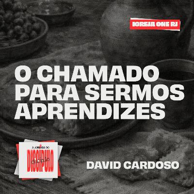 #1 SÉRIE: A JORNADA DO DISCÍPULO - O CHAMADO PARA SERMOS APRENDIZES | Pr. David Cardoso #1 SÉRIE: A JORNADA DO DISCÍPULO - O CHAMADO PARA SERMOS APRENDIZES | Pr. David Cardoso