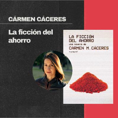 Carmen Cáceres y la ficción del ahorro