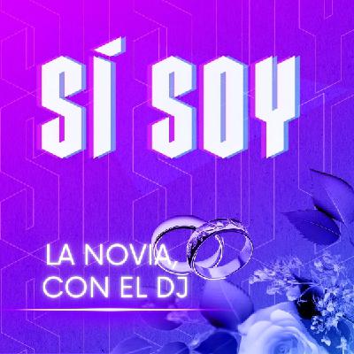 Sí soy | 3x08 | La novia, con el DJ Sí soy | 3x08 | La novia, con el DJ