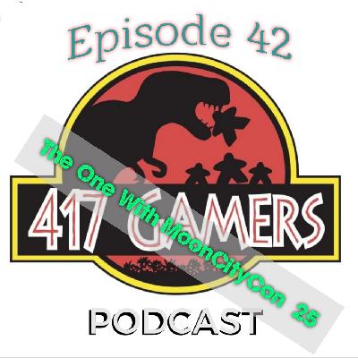 417Gamer Podcast Episode 42: The One with MoonCityCon '25