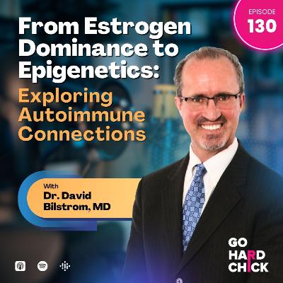 130. From Estrogen Dominance to Epigenetics: Exploring Autoimmune Connections