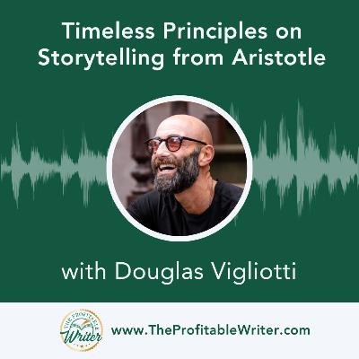 Timeless Principles on Storytelling from Aristotle | Doug Vigliotti