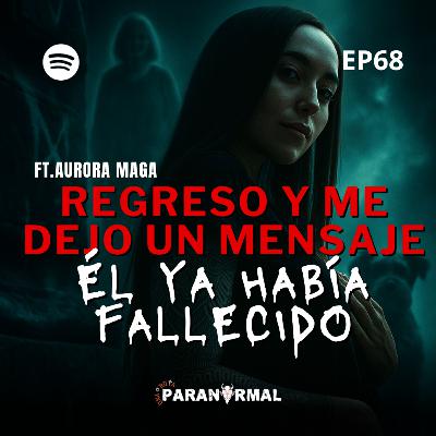 Mi Hermano Hizo un PACTO por mi MAMÁ| Regreso par DARME un MENSAJE| FT: Aurora Maga