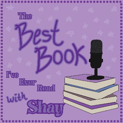 The Best Book I’ve Ever Read with… Shay: studious by day, fangirl by night